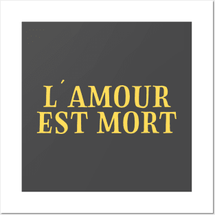 L´Amour Est Mort, mustard Posters and Art